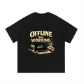 Offline But Working Graphic T-Shirt